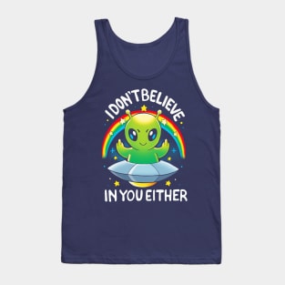 I don't believe in you Either Tank Top
